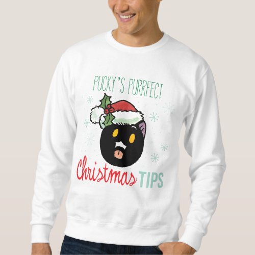 Puckys Purrfect Christmas Tips Sweatshirt