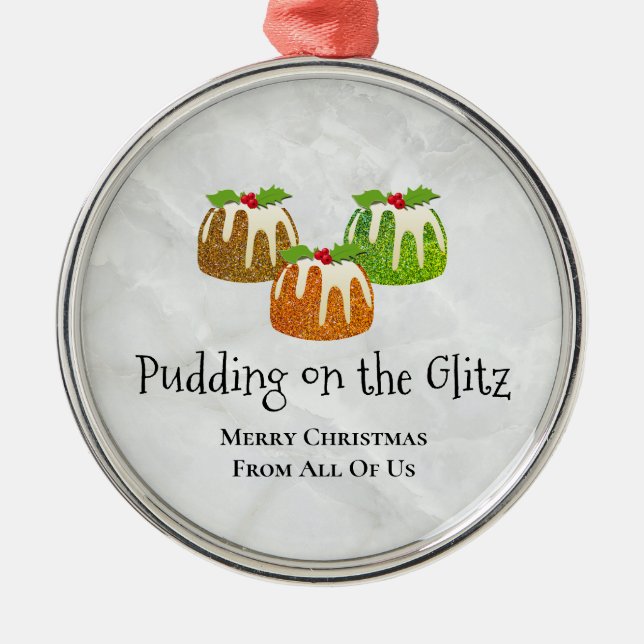 PUDDING ON THE GLITZ Novelty | Christmas Metal Ornament (Front)