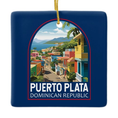 Puerto Plata Dominican Republic Travel Art Vintage Ceramic Ornament