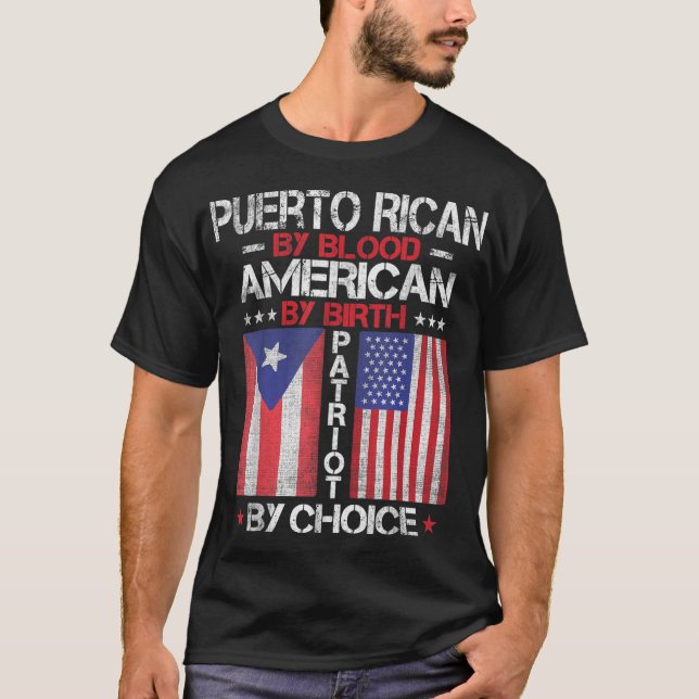 Puerto Rican By Blood American By Birth Patriot By T-Shirt (Front)