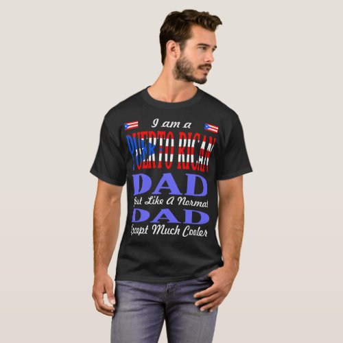 Puerto Rican Dad Just Like Normal Much Cooler Tees