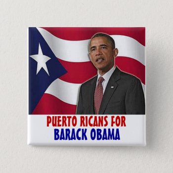 Puerto Ricans For Barack Obama Button by hueylong at Zazzle