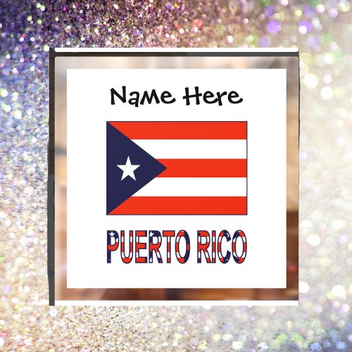 Puerto Rico and Puerto Rican Flag Personalized Window Cling