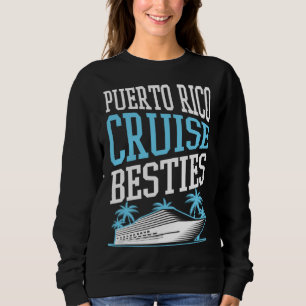 Puerto Rico Cruise Besties Matching Cruise Ship Va Sweatshirt