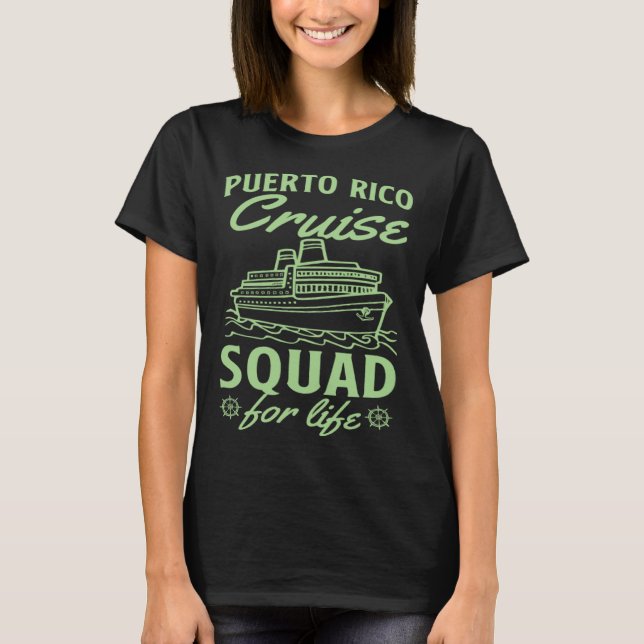 Puerto Rico Cruise Squad For Life Matching Cruise  T-Shirt (Front)