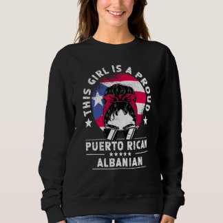 Puerto Rico Flag Albania Grown Women Girl Pride Sweatshirt