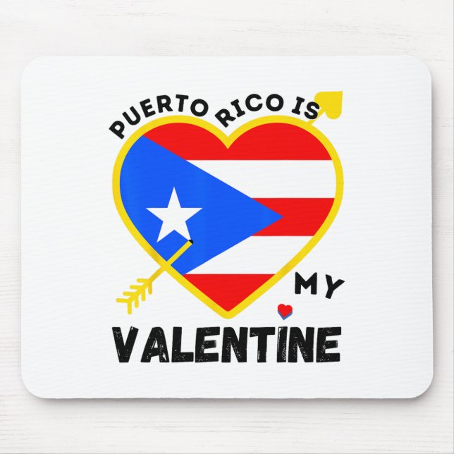 Puerto Rico Is My Valentine Valentine's Day Puerto Mouse Pad (Front)