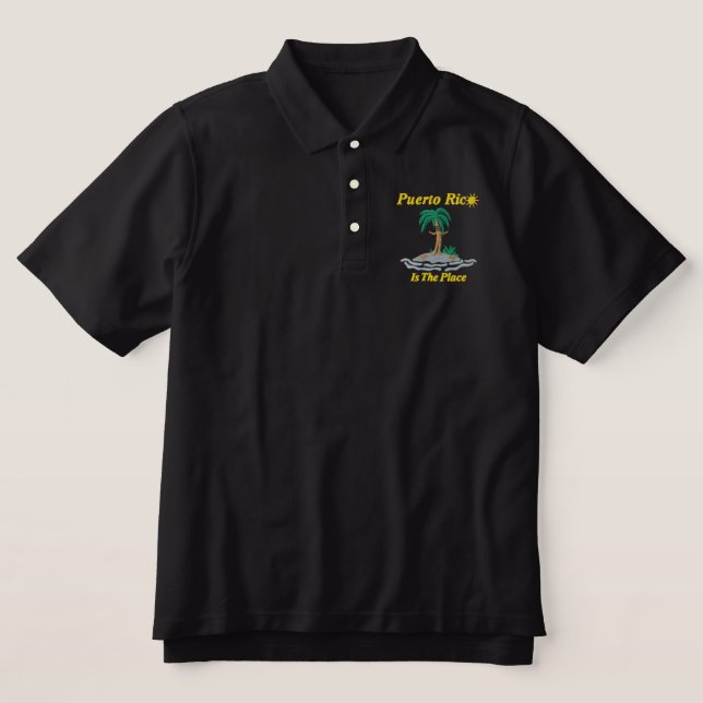 Puerto Rico Is The Place Embroidered  Polo (Design Front)
