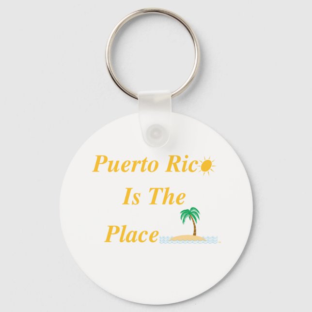 Puerto Rico Is The Place Keychain (Front)