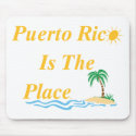 Puerto Rico Is The Place Mouse Pad