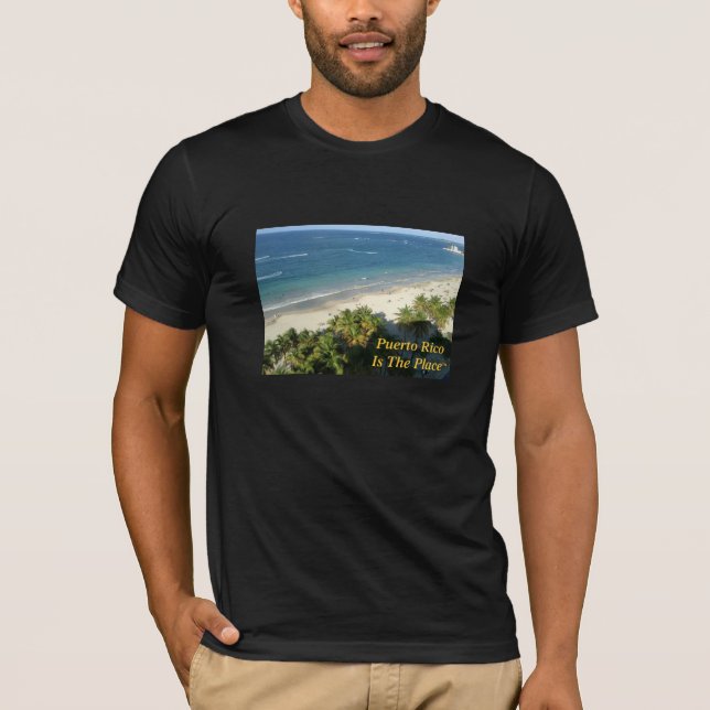 Puerto Rico Is The Place T-Shirt (Front)
