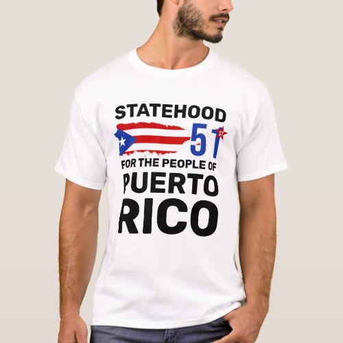 Puerto Rico Statehood Make PR the 51st US State T_Shirt