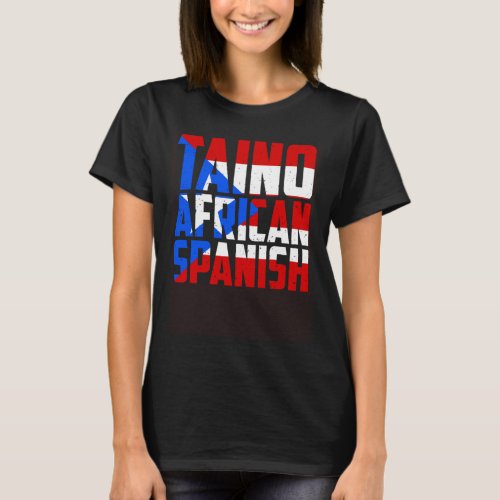 Puerto Rico Taino African Spanish Roots Ancestry T_Shirt