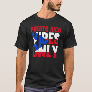 Puerto Rico Vibes Only Puerto Rico T-Shirt