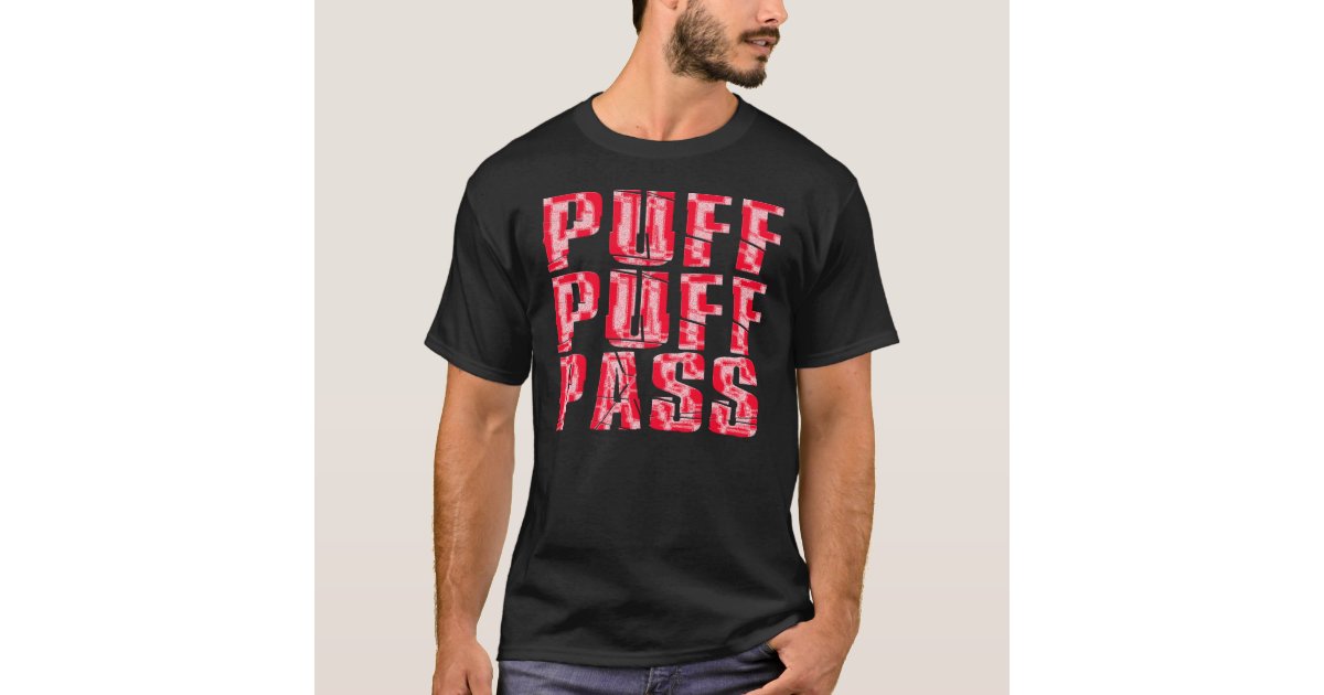 Puff Puff Pass - Unisex T-Shirt