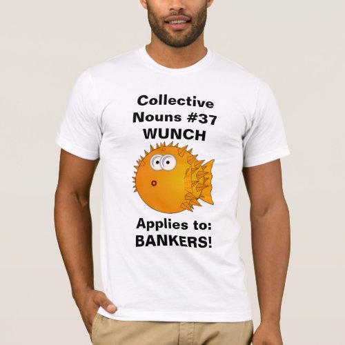 Puffer fish _ funny collective nouns WUNCH T_Shirt