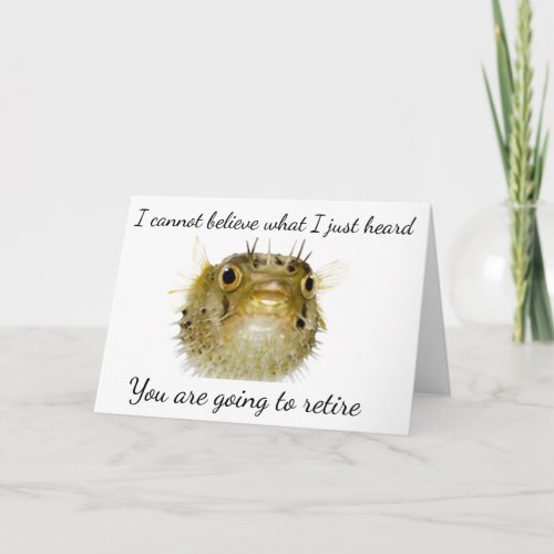 PUFFER FISH IS EXCITED THAT YOU ARE RETIRING CARD