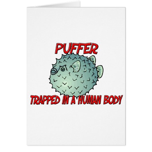 Puffer trapped in a human body cards (Front)
