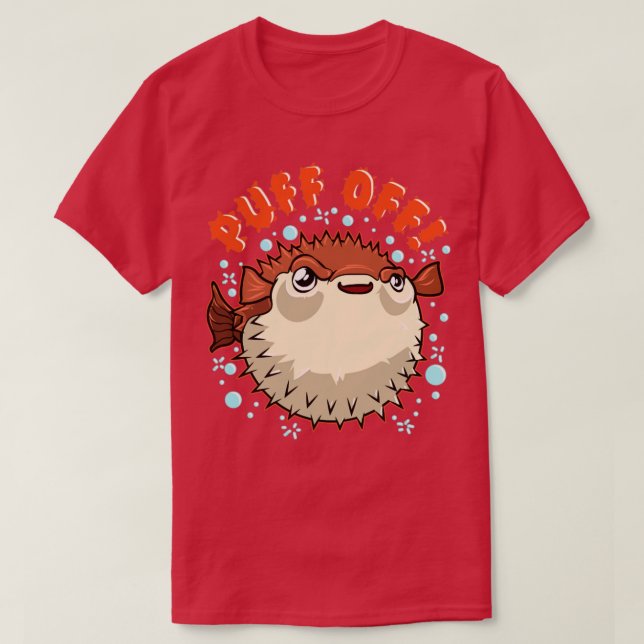 Pufferfish Puff Off Puffer Fish T-Shirt (Design Front)