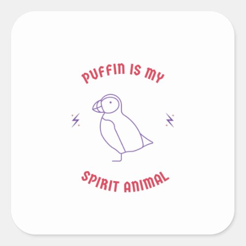 puffin  is my spirit animal square sticker