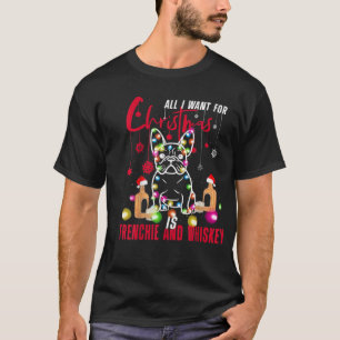 Pug all I want for Christmas is Frenchie & Rums T-Shirt