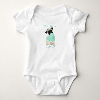Pug Baby Bodysuit All I Need is Love & a Pug