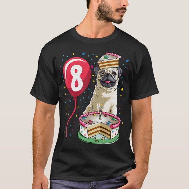 Pug Birthday Cake Balloon 8 T-Shirt (Front)