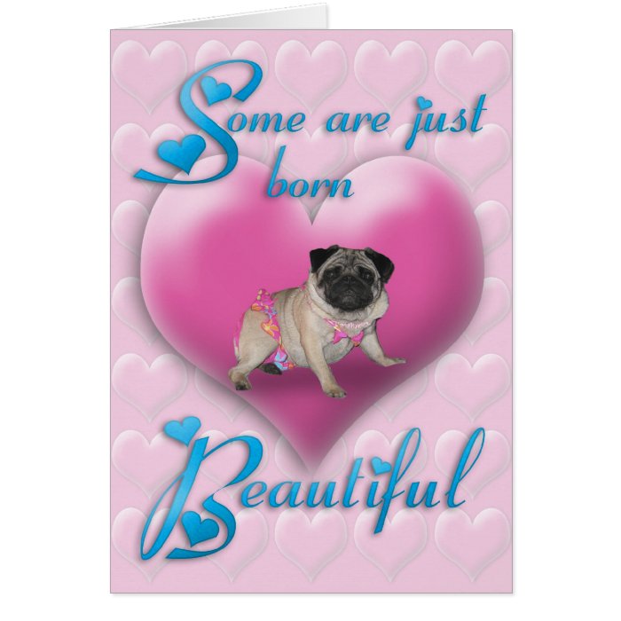 Pug Born Beautiful Birthday Card