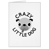 Pug Crazy Little Dog (Front)