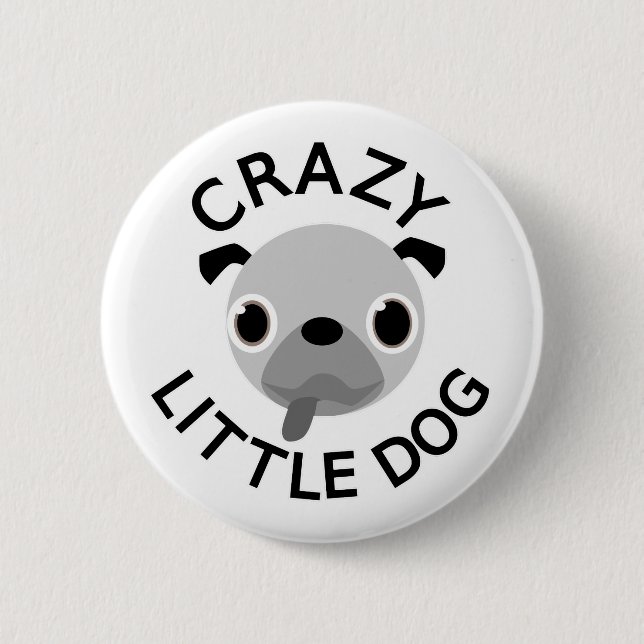 Pug Crazy Little Dog Button (Front)