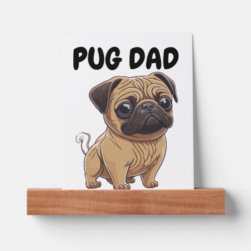 Pug Dad Fathers Day Picture Ledge