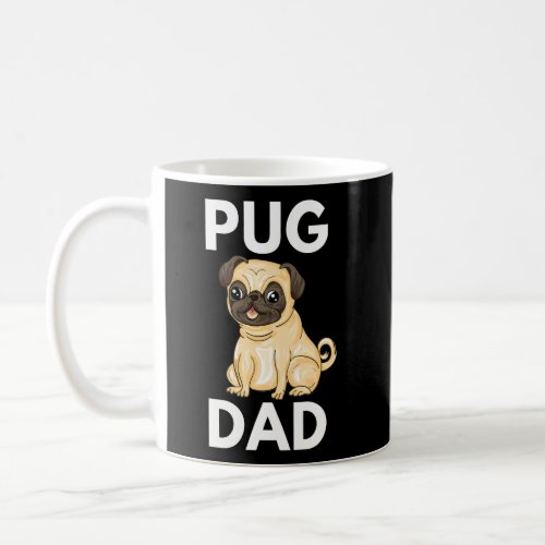 Pug Dad Funny Pug Birthday Gift Pug Daddy Funny Pu Coffee Mug