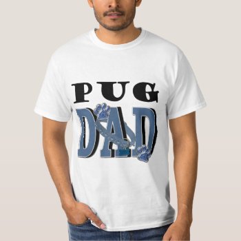 Pug Dad T-shirt by FrankzPawPrintz at Zazzle