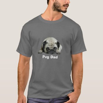 Pug Dad T-shirt by normagolden at Zazzle
