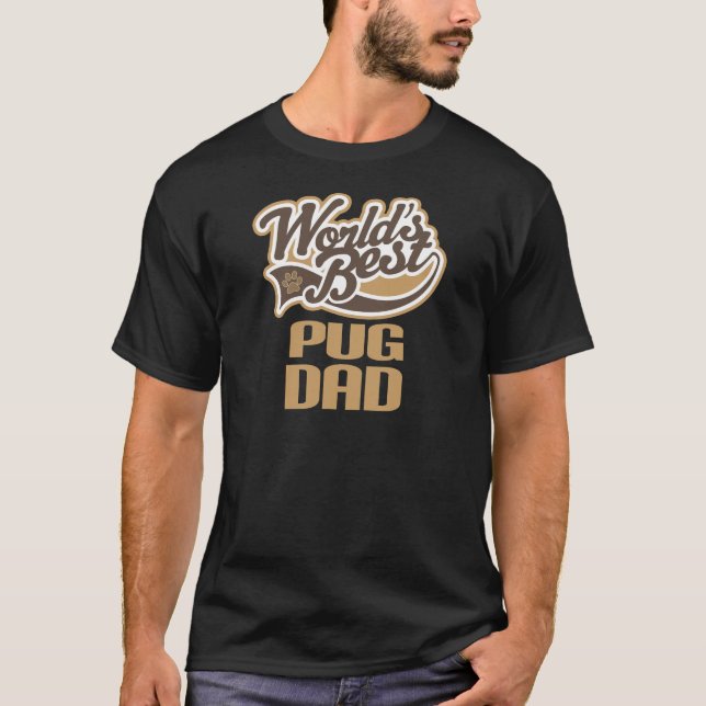 Pug Dad (Worlds Best) T-Shirt (Front)