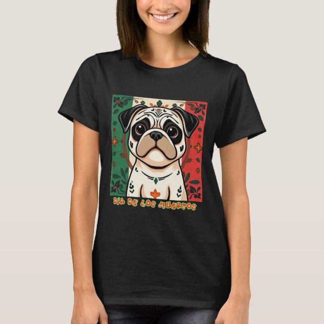 Pug Día De Los Muertos T-Shirt (Front)