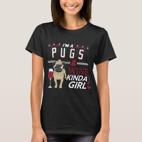 Pug Dog 3Im A Pugs 2Wine Kinda Girl T_Shirt