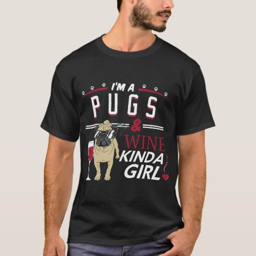 Pug Dog 3Im A Pugs 2Wine Kinda Girl T_Shirt