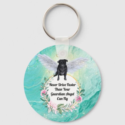Pug dog angel never drive faster than fly keychain