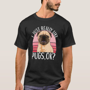 Pug Dog Apparel For Pug Owner T-Shirt
