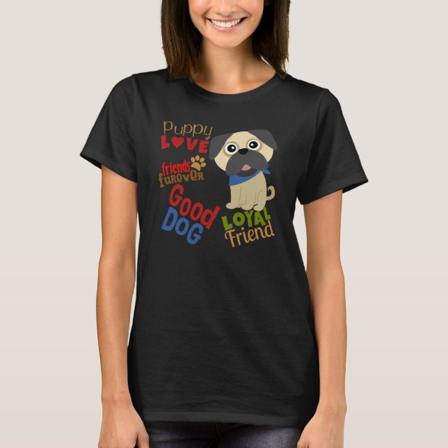 Pug Dog Best Friend T-Shirt (Front)