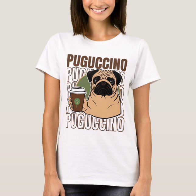 Pug dog cappuccino T-Shirt (Front)