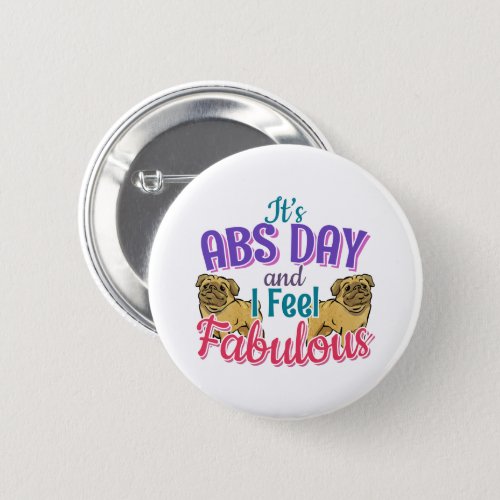 Pug Dog _ Fabulous Abs Day Gym Workout Quote Button