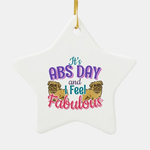 Pug Dog _ Fabulous Abs Day Gym Workout Quote Ceramic Ornament