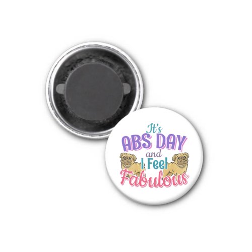 Pug Dog _ Fabulous Abs Day Gym Workout Quote Magnet