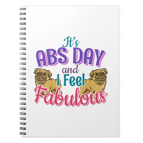 Pug Dog _ Fabulous Abs Day Gym Workout Quote Notebook