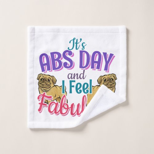 Pug Dog _ Fabulous Abs Day Gym Workout Quote Wash Cloth