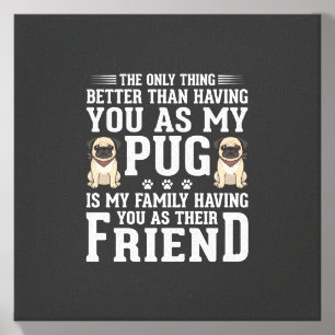 Pug Dog Family Friend Quote Canvas Photo Tile
