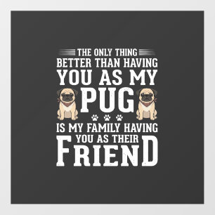 Pug Dog Family Friend Quote Floor Decals