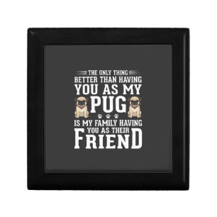 Pug Dog Family Friend Quote Gift Box